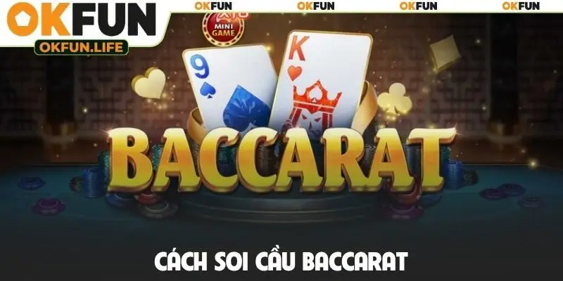 Cách soi cầu Baccarat
