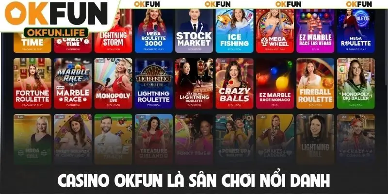 Casino OKFUN là sân chơi nổi danh