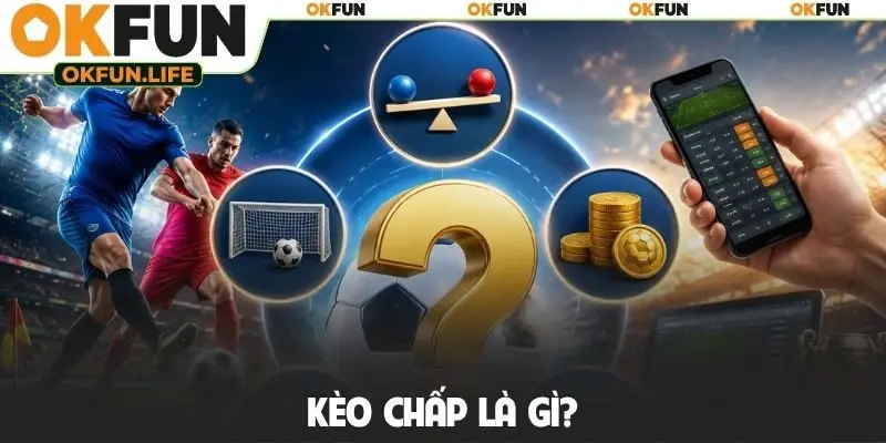 Kèo chấp là gì