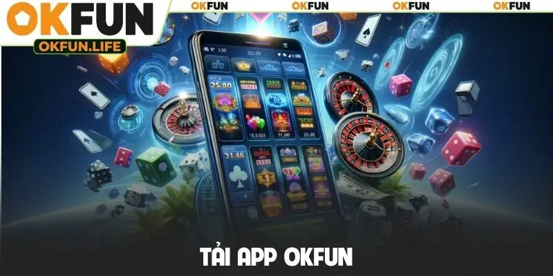 Tải app OKFUN